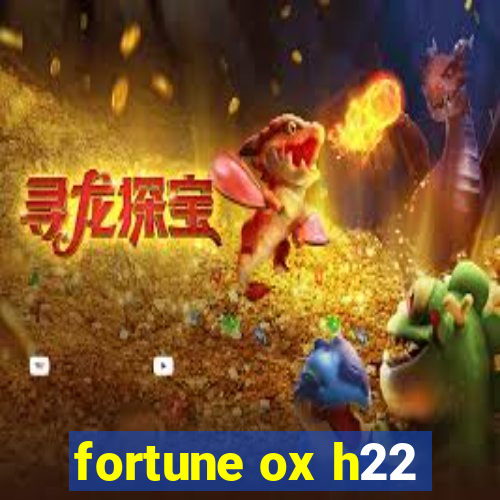 fortune ox h22